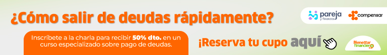 Webinar bienestar financiero: ¿cómo pagar tus deudas rápidamente? Reserva tu cupo aquí. 