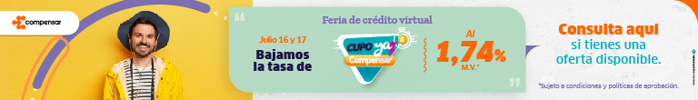 Feria de crédito virtual Cupo Ya Compensar– julio 16 y 17, bajamos la tasa de CupoYa al 1,74% m.v. Consulta aquí si tienes una oferta disponible. *Sujeto a condiciones y políticas de aprobación.