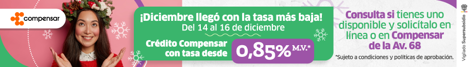 Diciembre llegó con la tasa más baja. Del 14 al 16 de diciembre; crédito Compensar con tasa desde 0,85% m.v.* Consulta si tienes uno disponible y solicítalo en línea o en Compensar Av. 68. *Sujeto a condiciones y políticas de aprobación.