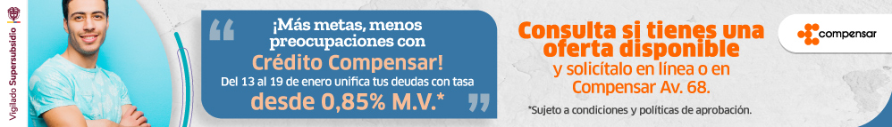 ¡Más metas y menos preocupaciones con Crédito Compensar! Unifica tus deudas con una tasa del 0.85% m.v. Consulta si tienes una oferta disponible o solicítala en Compensar Av. 68. Sujeto a condiciones y políticas de aprobación.