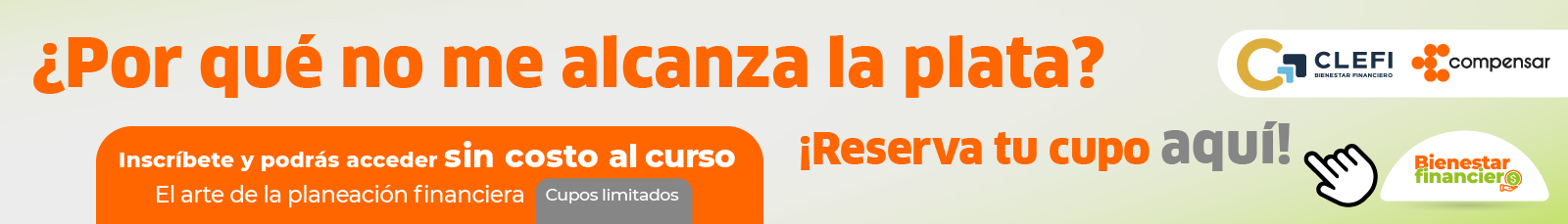 Webinar ¿Por qué no me alcanza la plata? Reserva tu cupo para la charla este 23 de julio a las 6:00 p. m. y podrás acceder sin costo al curso el arte de la planeación financiera.