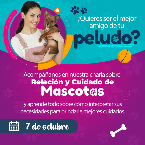 ¿Quieres ser el mejor amigo de tu peludo? Acompáñanos en nuestra charla sobre relación y cuidado de mascotas y aprende todo sobre cómo interpretar sus necesidades para brindarle mejores cuidados. 7 de octubre