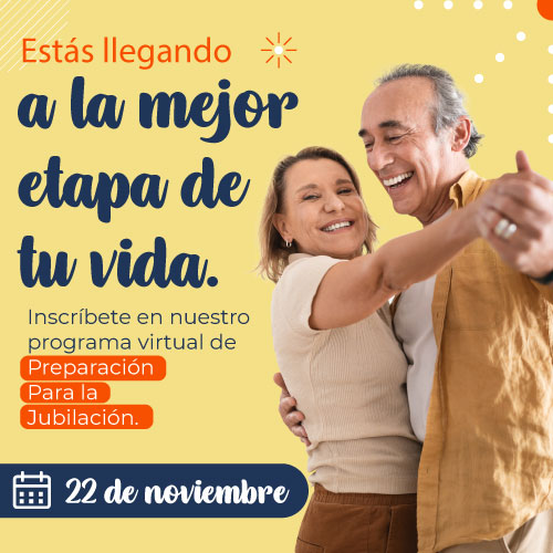 Estás llegando a la mejor etapa de tu vida. Inscríbete en nuestro                             programa virtual de reparación Para la Jubilación. 22 de noviembre