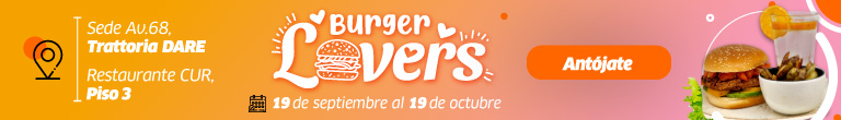 Burger Lovers, del 19 de septiembre al 19 de octubre. Sede Avenida 68, trattoria Dare; Restaurante CUR, piso 3. Antójate.