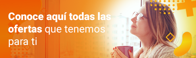Conoce aquí todas las ofertas que tenemos para ti