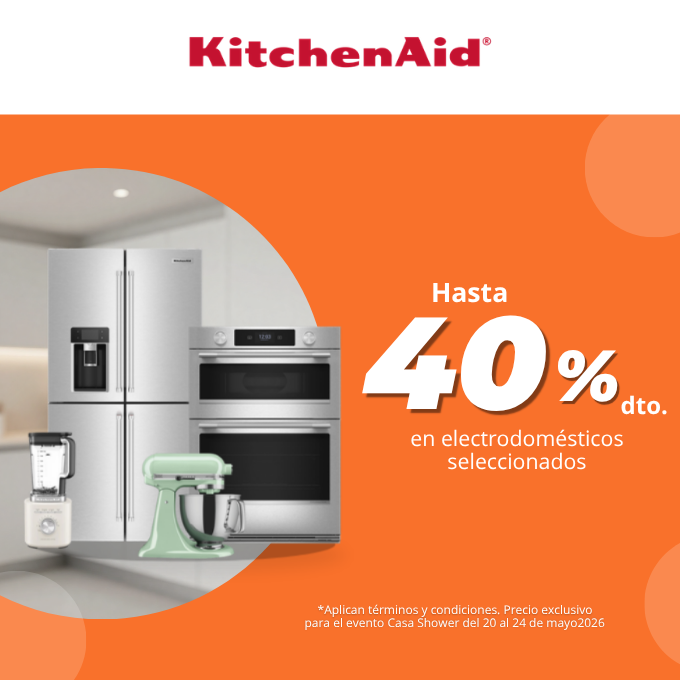 KitchenAid. Hasta 40% de descuento. en electrodomésticos seleccionados. Aplican términos y condiciones. Precio exclusivo para el evento Casa Shower del 20 al 24 de mayo 2026.