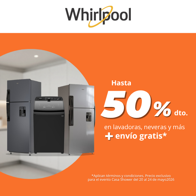 Whirlpool hasta 50% de descuento en lavadoras, neveras y más envío gratis. Aplican términos y condiciones. Precio exclusivo para el evento Casa Shower del 20 al 24 de mayo 2026.