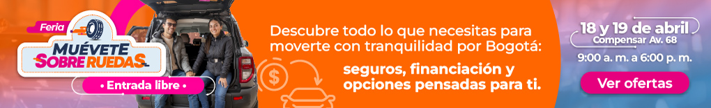 Feria Muévete sobre ruedas. Entrada libre - 18 y 19 de abril - 9:00 a. m. a 6:00 p. m.Descubre todo lo que necesitas para moverte con tranquilidad por Bogotá: seguros, financiación y opciones pensadas para ti. Ver oferta