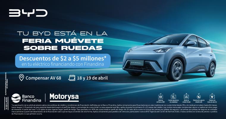 Tu BYD está  en la feria Muévete sobre ruedas. Descuentos de 2 a 5 millones en tu eléctrico financiando con Finandina. Compensar Av. 68. 18 y 19 de abril.