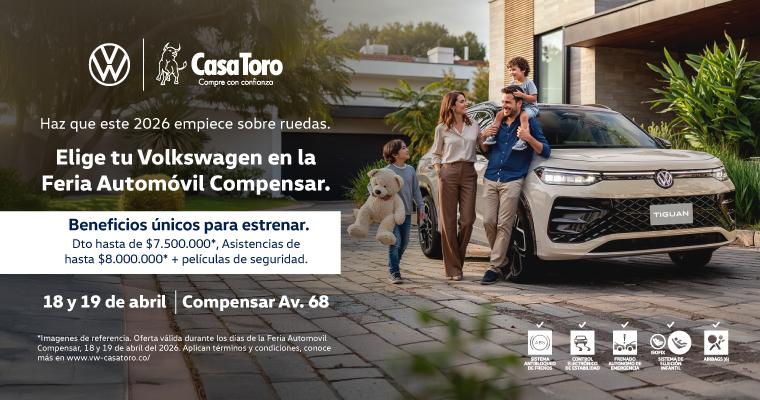CasaToro. Haz que 2026 empiecen sobre ruedas. Elige un un Volkswagen en la Feria automóvil Compensar. Beneficios únicos para estrenar. Descuento hasta de siete millones quinientos mil Asistencia hasta ocho millones más pelicula de seguridad.18 y 19 de abril.