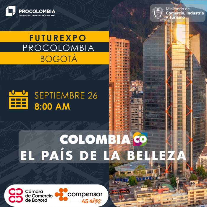 Futurexpo Procolombia Bogotá. Septiembre 26 hora 8 a. m. Colombia el país de la belleza. Logos de la Cámara de Comercio de Bogotá, y Compensar 