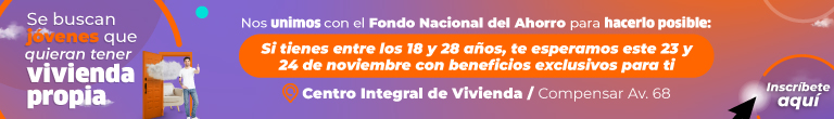 Se buscan jóvenes que quieran tener vivienda propia                     Nos unimos con el Fondo Nacional del Ahorro para hacerlo posible:                    Si tienes entre los 18 y 28 años, te esperamos este 23 y 24 de noviembre con beneficios exclusivos para ti.                     Centro Integral de Vivienda / Compensar Av. 68                    Inscríbete aquí 